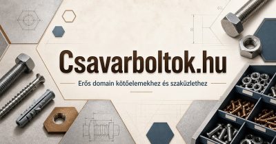 Csavarboltok.hu - beszédes domain barkács-, kötőelem- és szaküzlet projektekhez